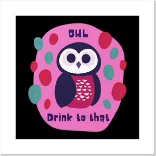 Owl Drink To That Posters and Art